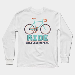 Eat. Ride. Sleep. Repeat | T-shirt For Bike Enthusiasts And Those Who Want To Become One Long Sleeve T-Shirt